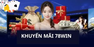 Thông tin giới thiệu về các chương trình ưu đãi 78WIN đặc biệt 